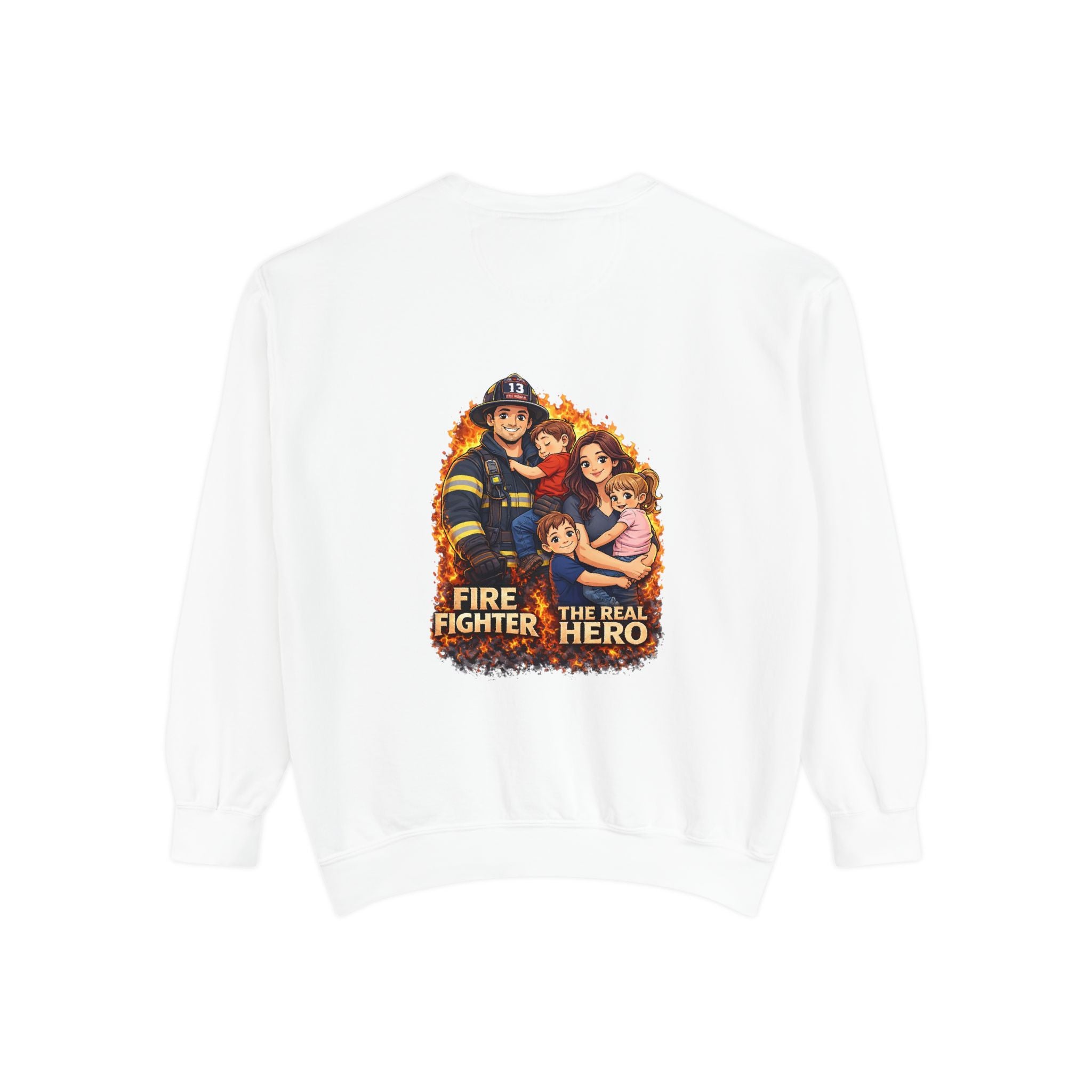 Firefighter Family Sweatshirt — “The Real Hero” Crewneck