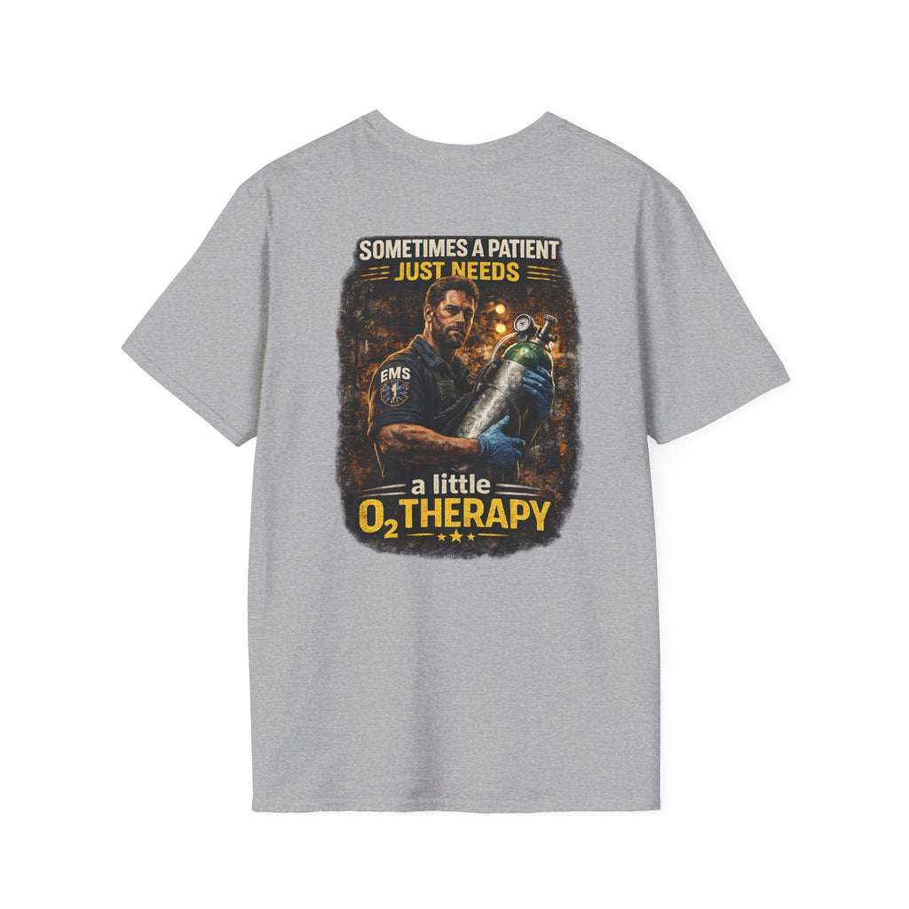 "Sometimes a Patient Just Needs a Little O2 Therapy" Tee