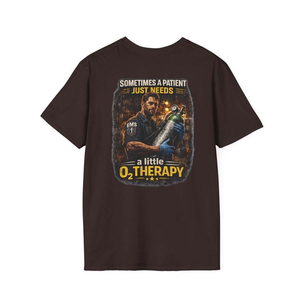 "Sometimes a Patient Just Needs a Little O2 Therapy" Tee