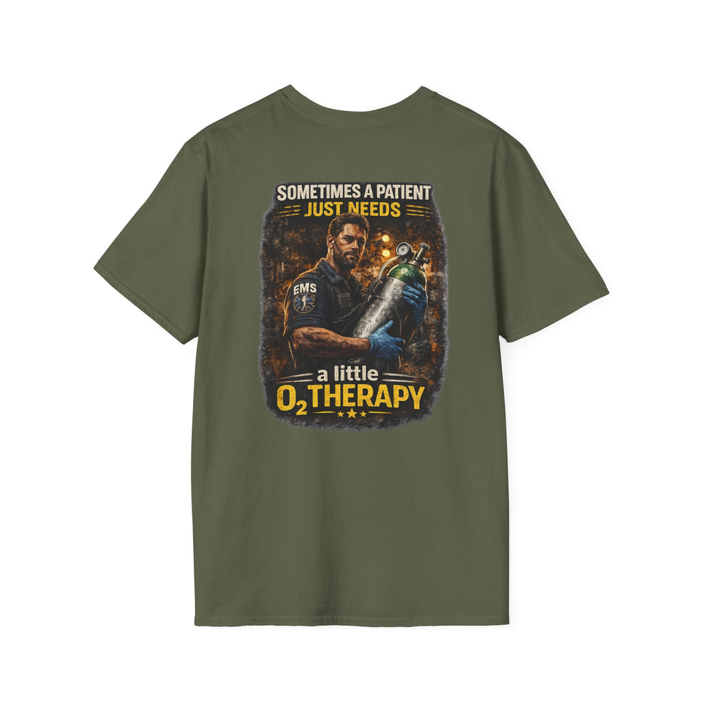 "Sometimes a Patient Just Needs a Little O2 Therapy" Tee