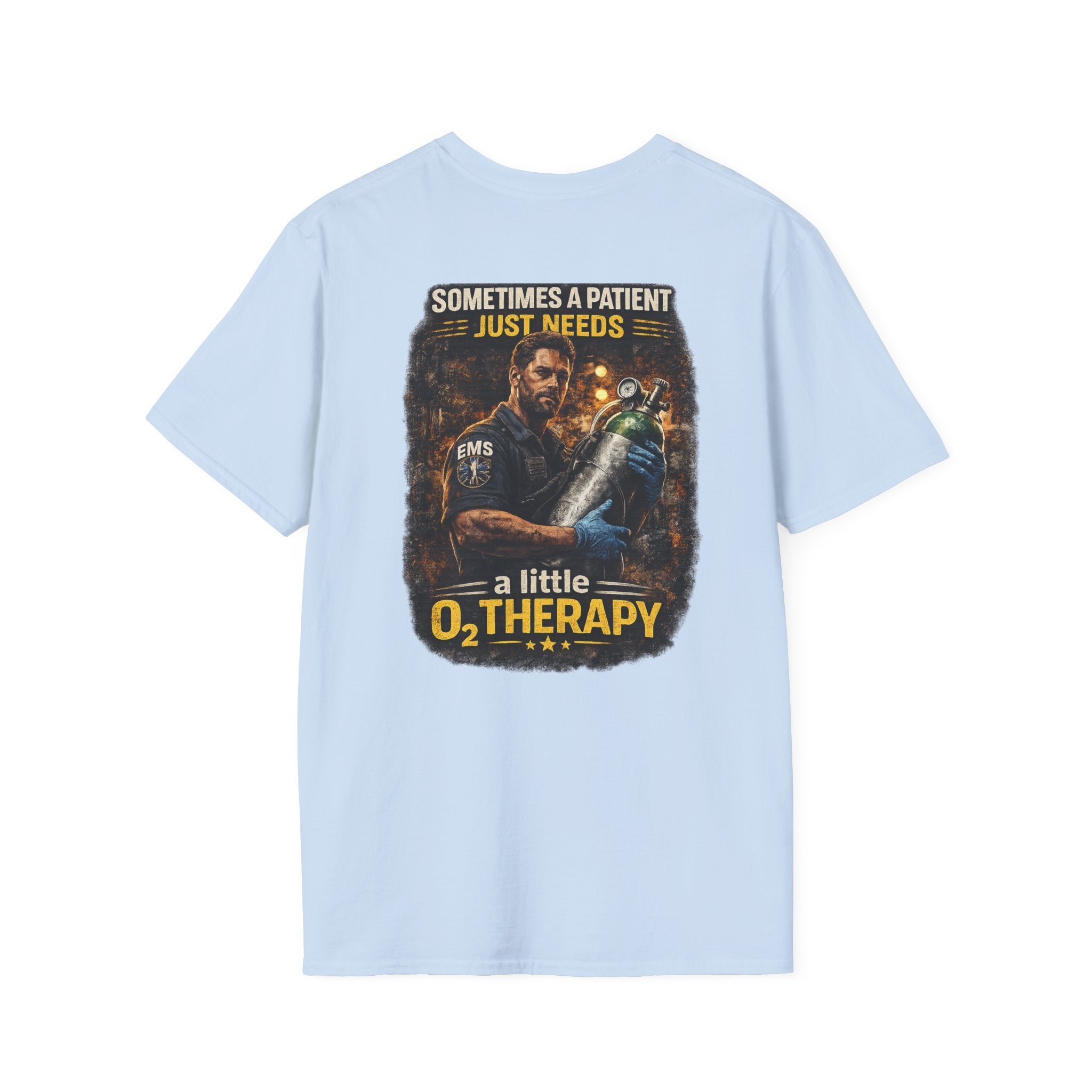 "Sometimes a Patient Just Needs a Little O2 Therapy" Tee