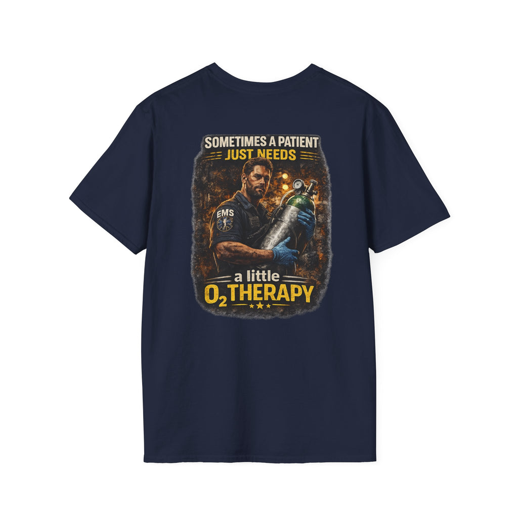 "Sometimes a Patient Just Needs a Little O2 Therapy" Tee